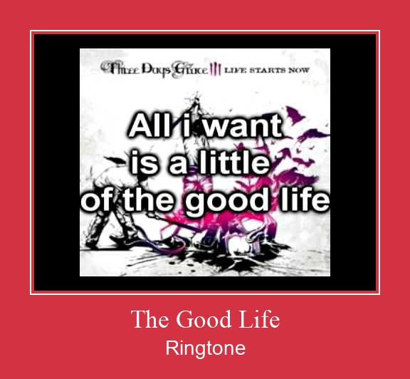 The Good Life Ringtone atsisiųsti nemokamai