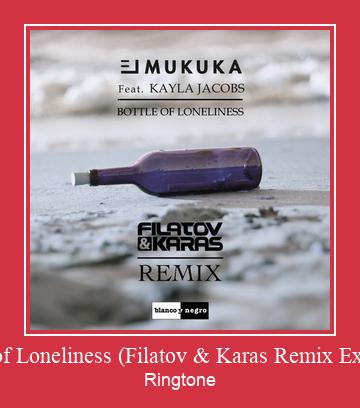 Bottle Of Loneliness (Filatov & Karas Remix Extended) Nhạc chuông tải miễn phí
