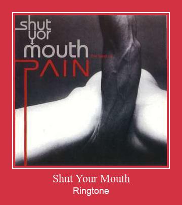 Shut Your Mouth Ringtone Download Proste.