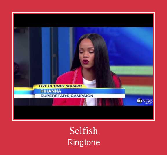 Selfish Ringtone تنزيل مجاني