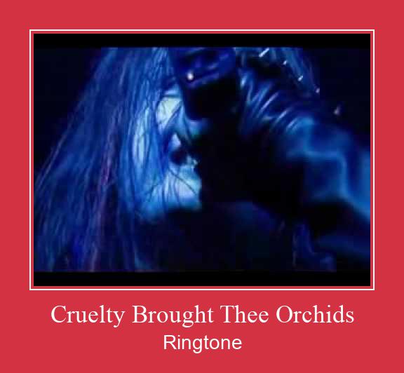 Cruelty Brought Thee Orchids Vyzvánění ke stažení zdarma