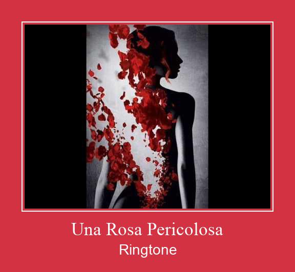 Una Rosa Pericolosa Zvonenie Download Free