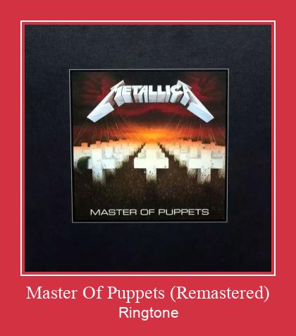 Master Of Puppets (Remastered) Ringtone Download Proste.