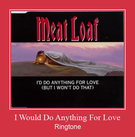 I Would Do Anything For Love ರಿಂಗ್ಟೋನ್ ಡೌನ್ಲೋಡ್ ಉಚಿತ