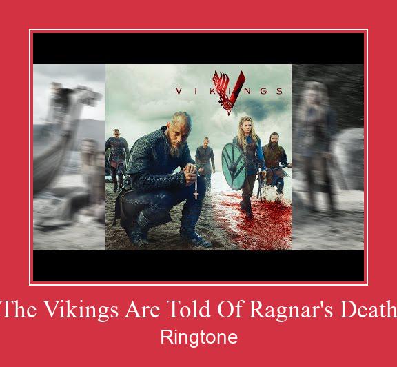 The Vikings Are Told Of Ragnar's Death Ringtone allalaadimine tasuta