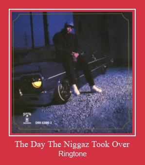The Day The Niggaz Took Over Ringtone allalaadimine tasuta