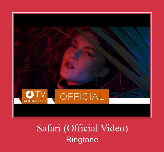 Safari (Official Video) 着信音を無料でダウンロード