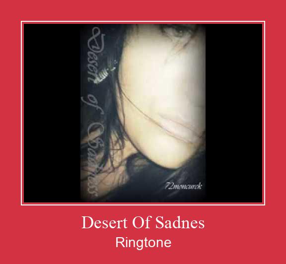 Desert Of Sadnes रिंगटोन मुफ्त डाउनलोड करें