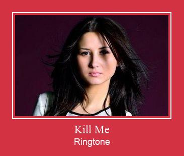 Kill Me ರಿಂಗ್ಟೋನ್ ಡೌನ್ಲೋಡ್ ಉಚಿತ