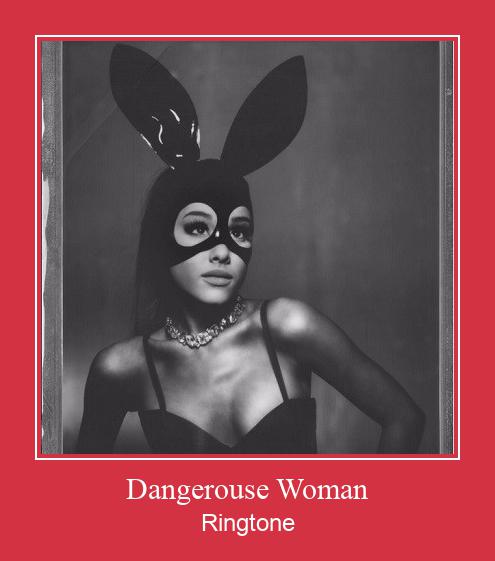 Dangerouse Woman Klingelton kostenlos downloaden.