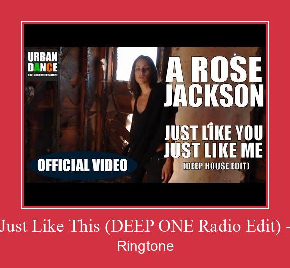 Just Like This (DEEP ONE Radio Edit) - ดาวน์โหลดริงโทนฟรี