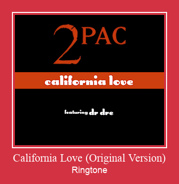 California Love (Original Version) ರಿಂಗ್ಟೋನ್ ಡೌನ್ಲೋಡ್ ಉಚಿತ