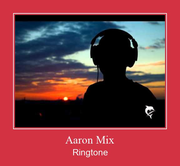 Aaron Mix Ringtone Download Free