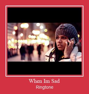 When Im Sad Ringtone Download Proste.