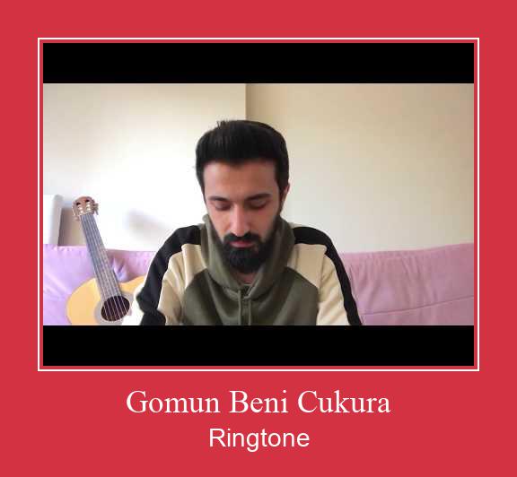 Gomun Beni Cukura Ringtone allalaadimine tasuta