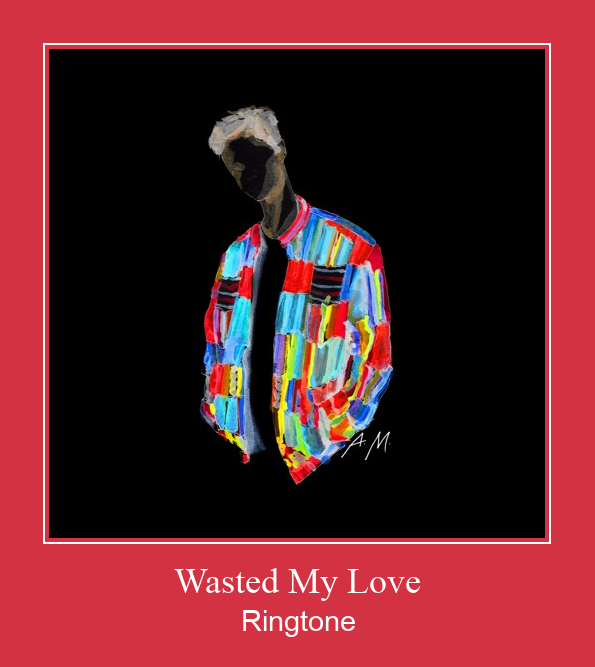 Wasted My Love Рингтоне Бесплатно бесплатно