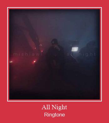 All Night ரிங்டோன் பதிவிறக்க இலவச
