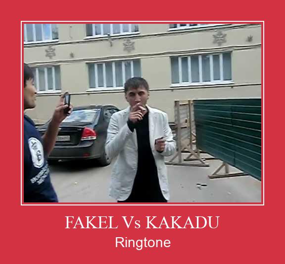 FAKEL Vs KAKADU ರಿಂಗ್ಟೋನ್ ಡೌನ್ಲೋಡ್ ಉಚಿತ