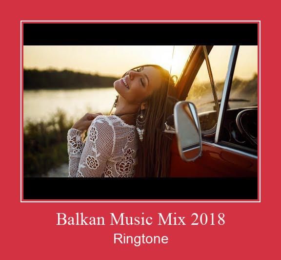 Balkan Music Mix 2018 Ringtone Download Proste.