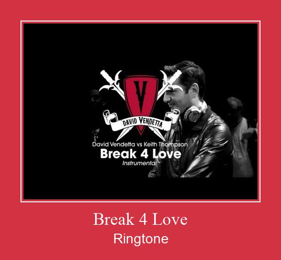 Break 4 Love రింగ్టోన్ ఉచితంగా డౌన్లోడ్ చేసుకోండి