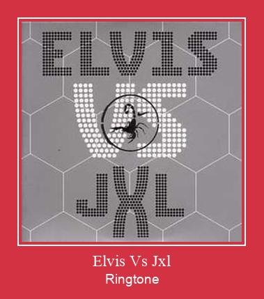 Elvis Vs Jxl Ringtone تنزيل مجاني