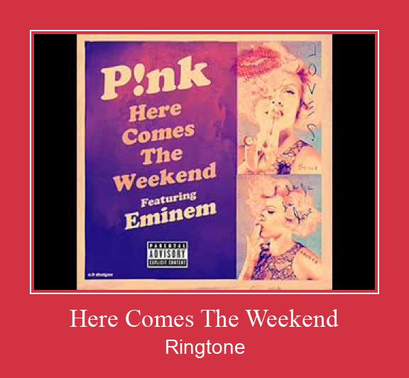 Here Comes The Weekend Ringtone تنزيل مجاني
