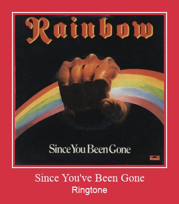 Since You've Been Gone Рингтон Скачать бесплатно