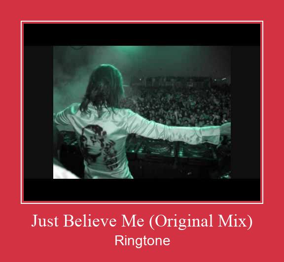 Just Believe Me (Original Mix) 着信音を無料でダウンロード