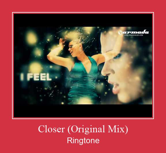 Closer (Original Mix) রিংটোন বিনামূল্যে ডাউনলোড করুন