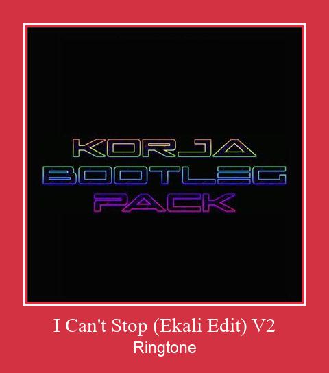 I Can't Stop (Ekali Edit) V2 Рингтоне Бесплатно бесплатно