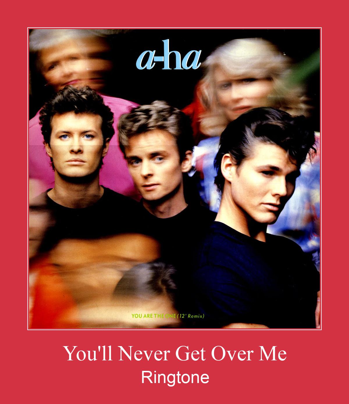 You'll Never Get Over Me ringtone دانلود رایگان