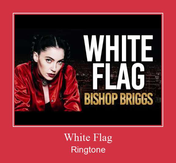 White Flag ดาวน์โหลดริงโทนฟรี