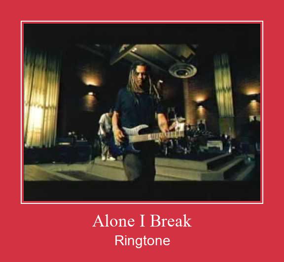 Alone I Break ரிங்டோன் பதிவிறக்க இலவச