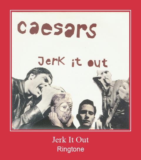 Jerk It Out Ringtone Download Proste.