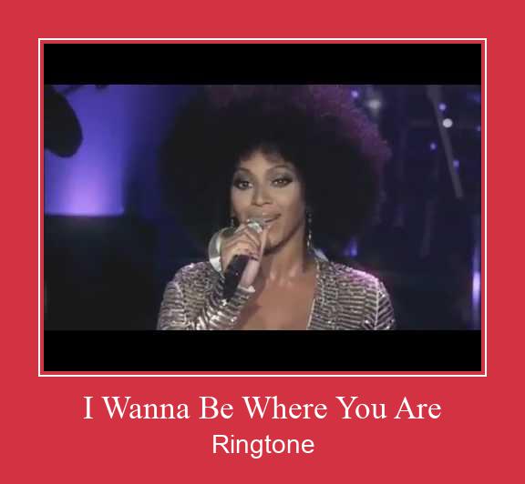 I Wanna Be Where You Are Ringtone Download Free