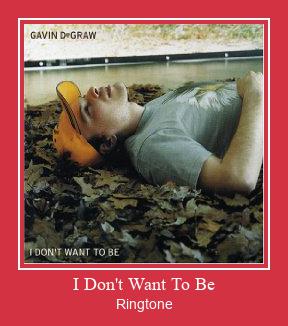 I Don't Want To Be ดาวน์โหลดริงโทนฟรี