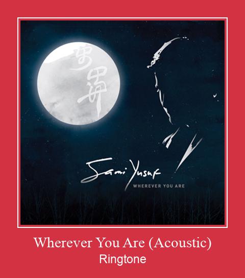 Wherever You Are (Acoustic) ரிங்டோன் பதிவிறக்க இலவச