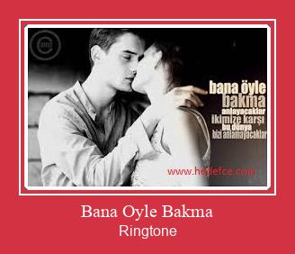 Bana Oyle Bakma Ringtone Download Free
