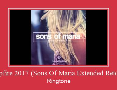 Campfire 2017 (Sons Of Maria Extended Retouch) Ringtone Download Free