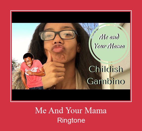 Me And Your Mama 着信音を無料でダウンロード
