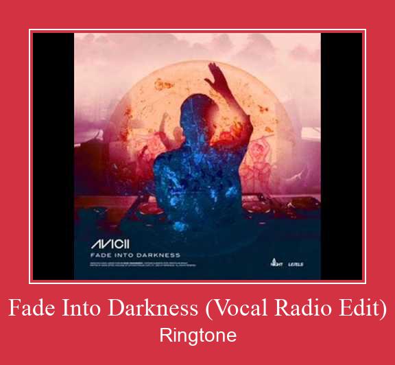 Fade Into Darkness (Vocal Radio Edit) Ringtone تنزيل مجاني