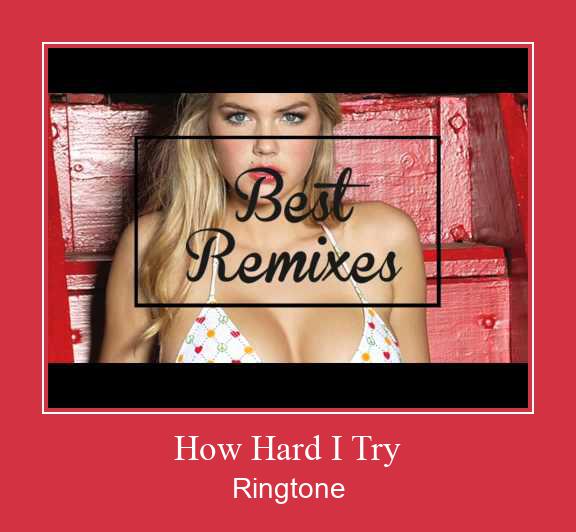 How Hard I Try Ringtone atsisiųsti nemokamai