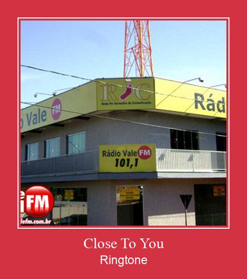 Close To You ರಿಂಗ್ಟೋನ್ ಡೌನ್ಲೋಡ್ ಉಚಿತ
