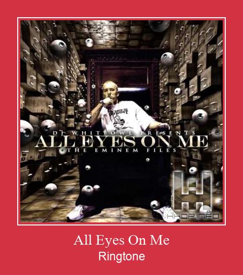 All Eyes On Me ரிங்டோன் பதிவிறக்க இலவச