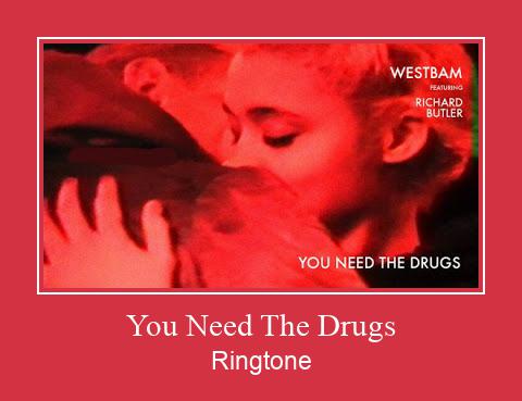 You Need The Drugs Ringtone Download Proste.