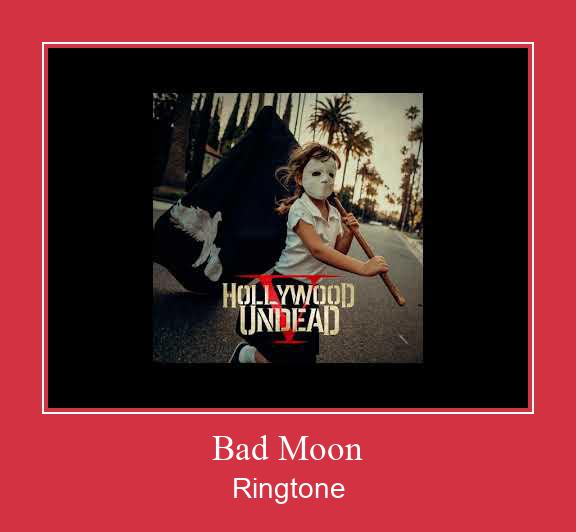 Bad Moon Ringtone Lataa ilmaiseksi