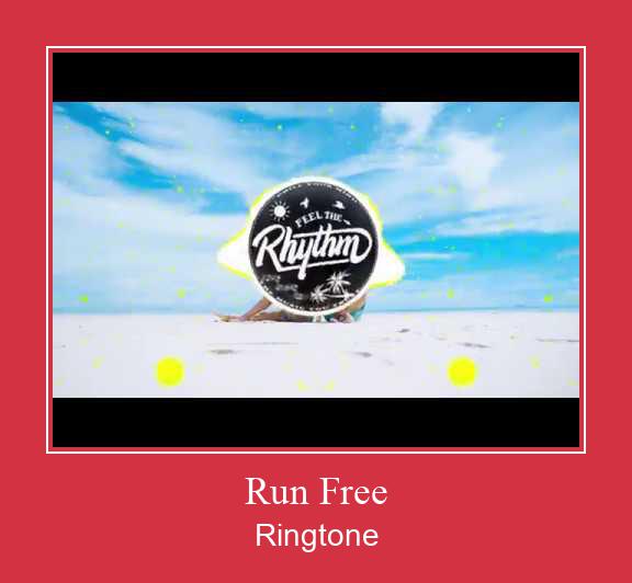 Run Free ರಿಂಗ್ಟೋನ್ ಡೌನ್ಲೋಡ್ ಉಚಿತ