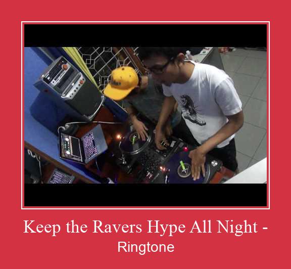 Keep The Ravers Hype All Night -  Ringtone Download Free