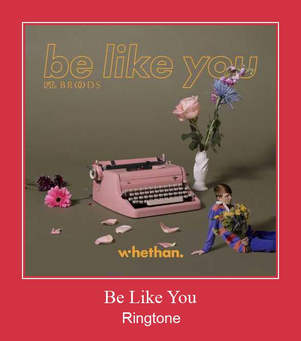 Be Like You Ringtone Download Proste.