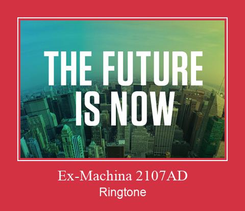 Ex-Machina 2107AD Ringtone atsisiųsti nemokamai